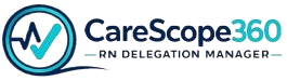 CareScope 360 — RN Delegation Manager